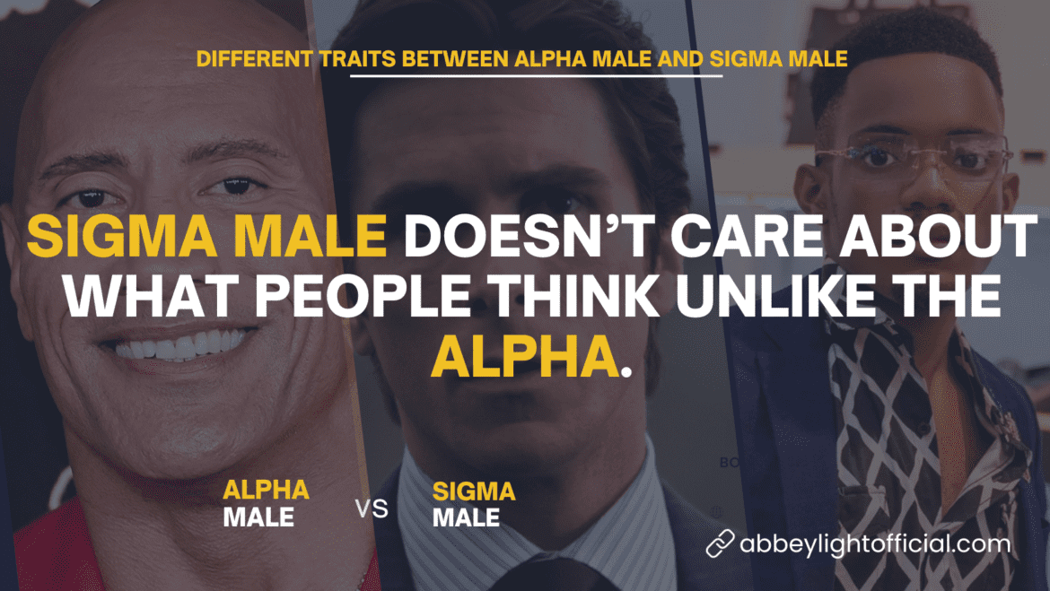 Sigma Male Vs Alpha Male Differences And Traits