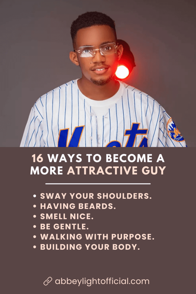 16 ways to become a more attractive guy
