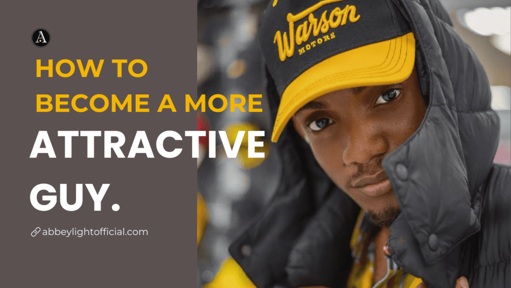 how to be an attractive guy