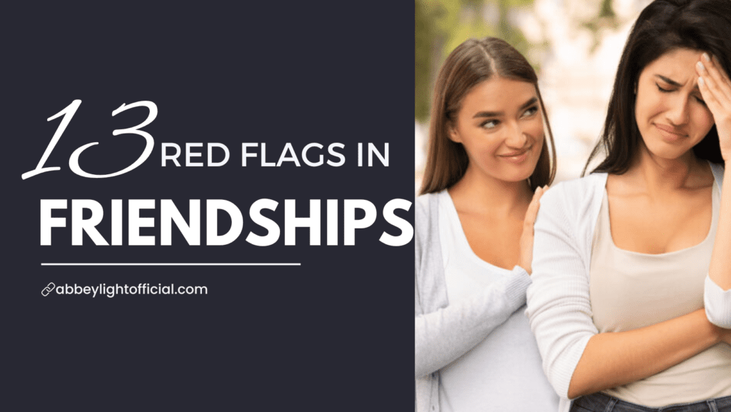13 biggest red flags in friendships