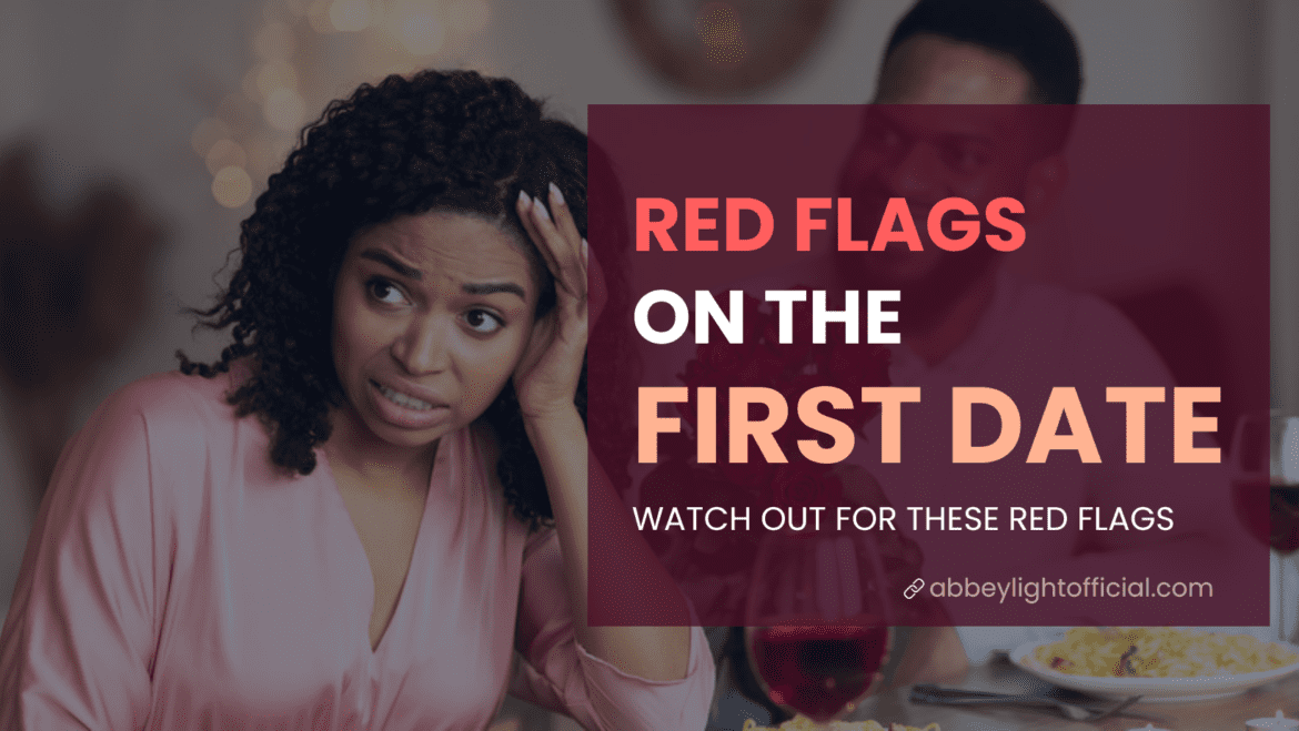 red flags on first dates red flags on first dates