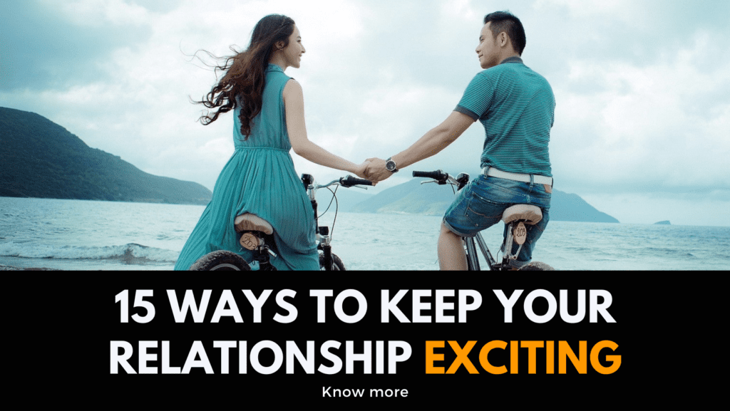 15 ways to keep your relationship exciting