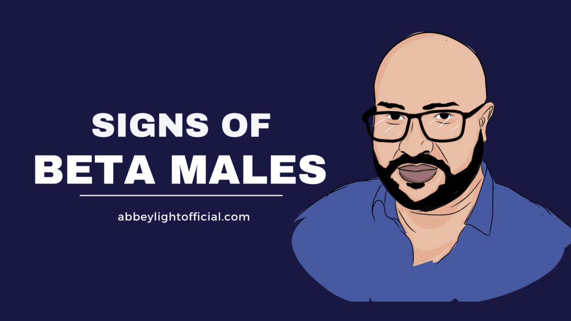 19 Signs of a Beta Male: Meaning and Characteristics