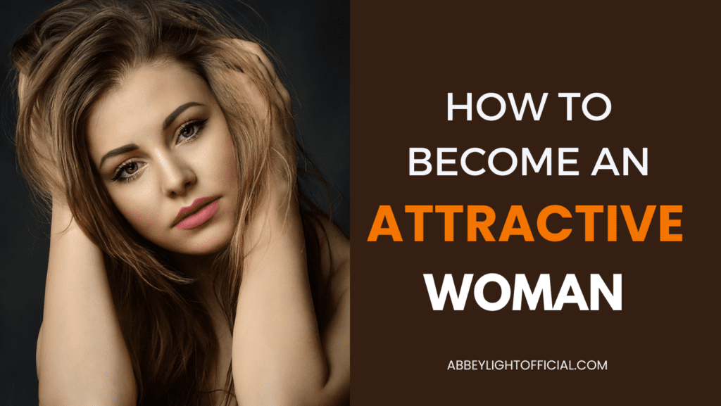 how to become an attractive woman