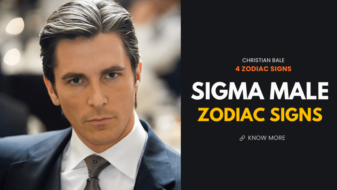 4 sigma male zodiac signs sigma male zodiac signs