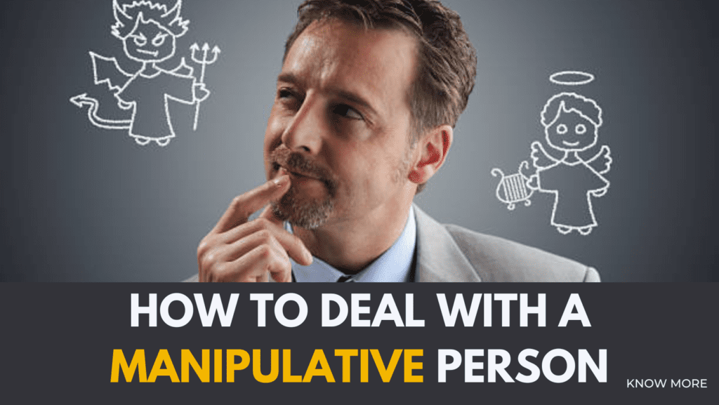 How to deal with a manipulative person - Characteristics
