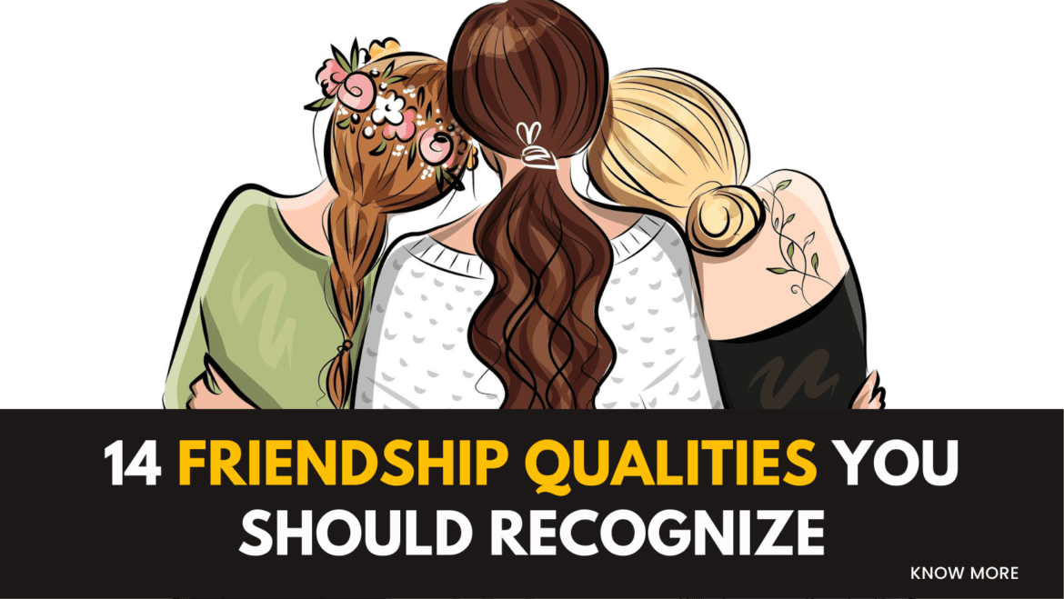 friendship qualities to recognize friendship qualities to recognize