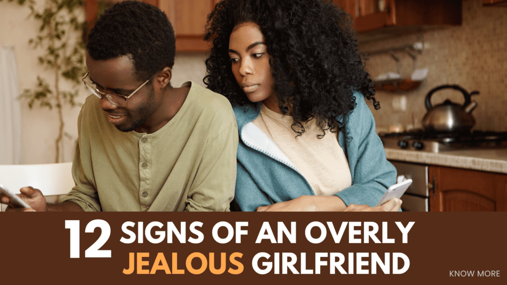12 signs of a jealous girlfriend in a relationship
