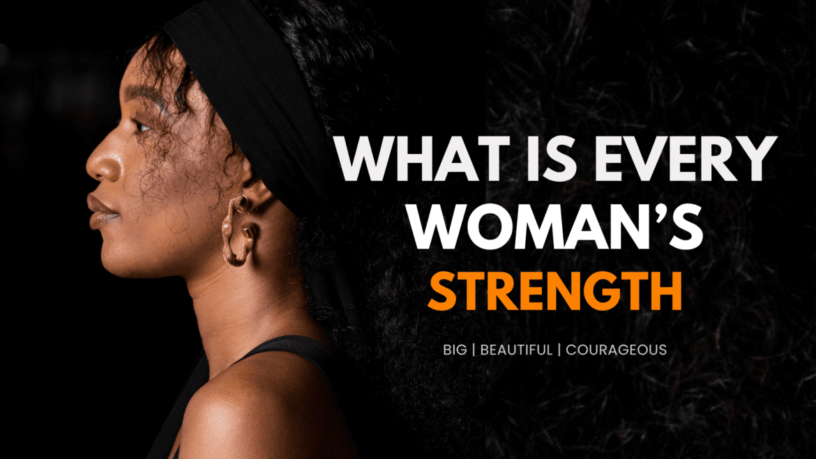 what are woman’s strength in a relationship what are woman's strength in a relationship