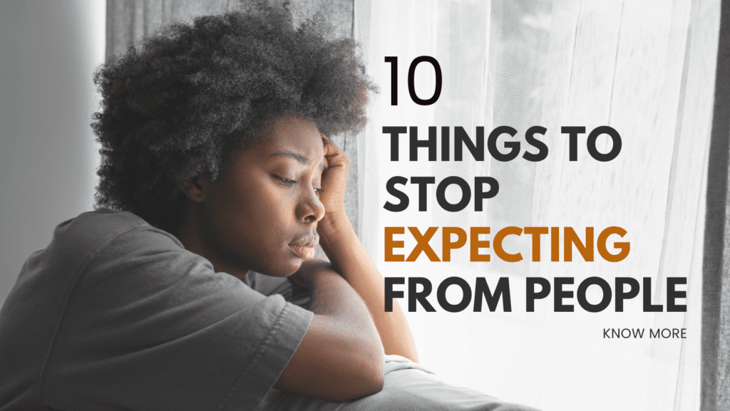 things to stop expecting from others