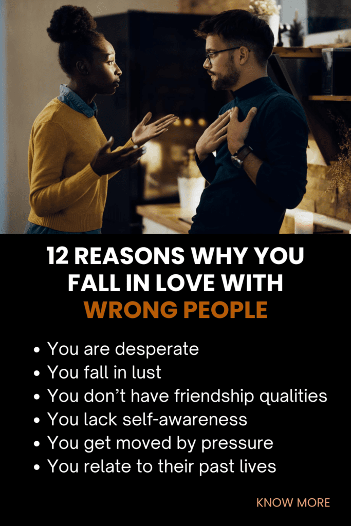 reasons why people fall in love with wrong people list
