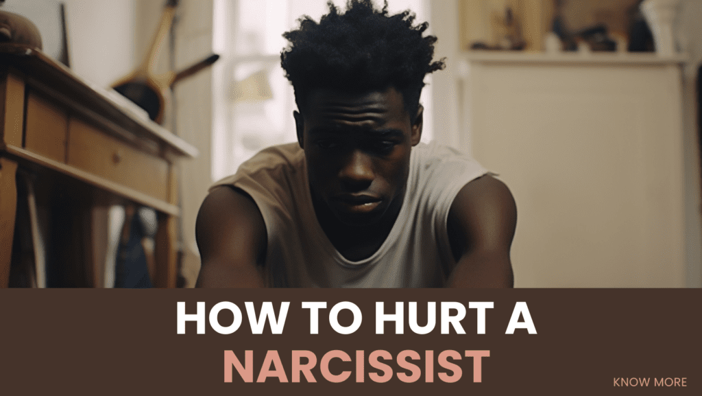 10 best ways to hurt a narcissist