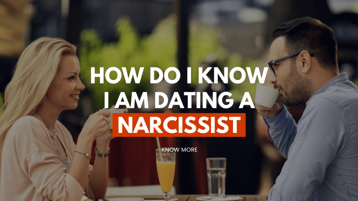 how do i know i am dating a narcissist how do i know i am dating a narcissist